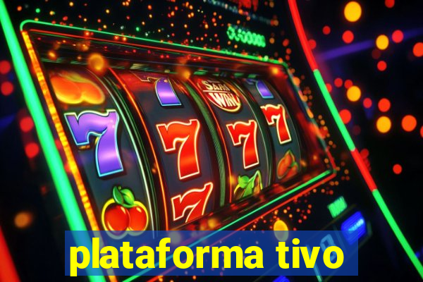 plataforma tivo